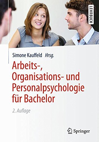 Arbeits-, Organisations- und Personalpsychologie für Bachelor (Springer-Lehrbuch) (German Edition) by Unknown(2014-12-19)