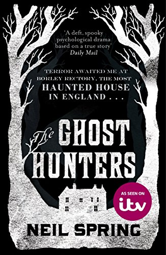  The Ghost Hunters: a chilling ghost story set in the most haunted house in England (English Edition)