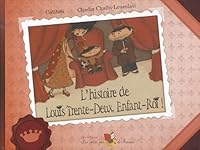 l'histoire de louis trente-deux, enfant-roi ! 2953691340 Book Cover