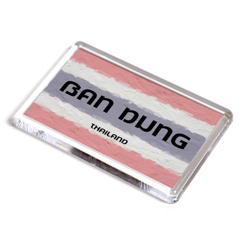 FRIDGE MAGNET - Ban Dung - Thailand Flag