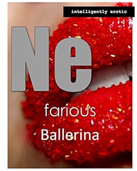 Paperback Nefarious Ballerina: Intelligently Erotic Book