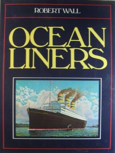 Ocean Liners by Robert Wall (1984-11-03) B01FEM8QE0 Book Cover