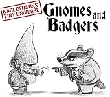 Gnomes and Badgers