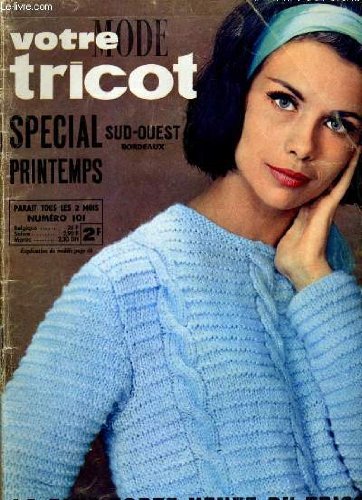 VOTRE MODE TRICOT N°101. SPECIAL PRINTEMPS SUD-OUEST BORDEAUX