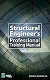 The Structural EngineerÎ“Ã‡Ã–s Professional Training Manual