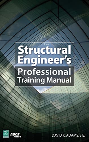 The Structural EngineerΓÇÖs Professional Training Manual