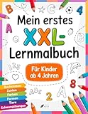 Mein erstes XXL-Lernmalbuch für Kinder ab 4 Jahren: Spielend einfach Buchstaben, Zahlen, Farben und Formen lernen – das Frühförder-Malbuch zur ... – ideal für aufgeweckte Kinder ab 4 Jahren