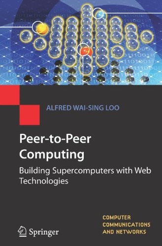 Peer-to-Peer Computing: Building Supercomputers with Web Technologies (Computer Communications and Networks)