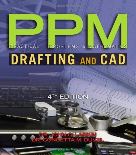 Practical Problems in Mathematics for Drafting and CAD (Practical Problems In Mathematics Series) by John Larkin (2012-06-28)