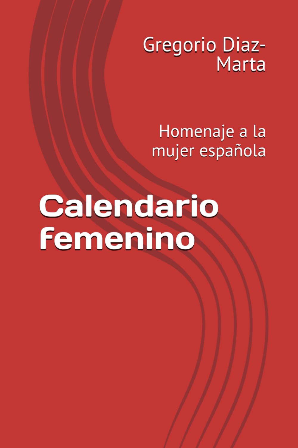 Calendario femenino: Homenaje a la mujer española (Calendarios laicos)
