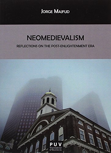 Neomedievalism: Reflections on the Post-Enlightenment Era
