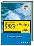  PowerPoint 2003 - Kompendium: Visualisieren und Präsentieren (Kompendium / Handbuch)