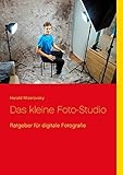  Das kleine Foto-Studio (Ratgeber für digitale Fotografie)