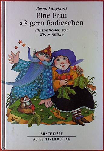 Eine Frau aß gern Radieschen. 23 Märchenrätsel.