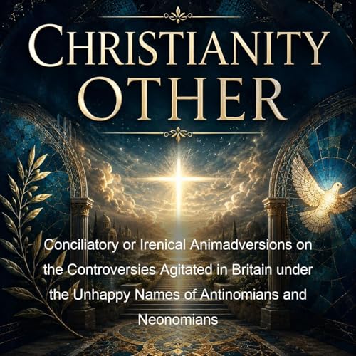 Couverture de Conciliatory or Irenical Animadversions on the Controversies Agitated in Britain under the Unhappy&hellip;