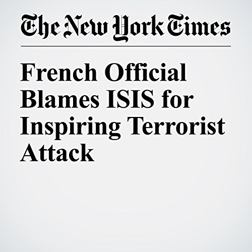 French Official Blames ISIS for Inspiring Terrorist Attack cover art