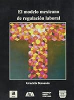 El modelo mexicano de regulacion laboral (Spanish Edition) 9688567795 Book Cover
