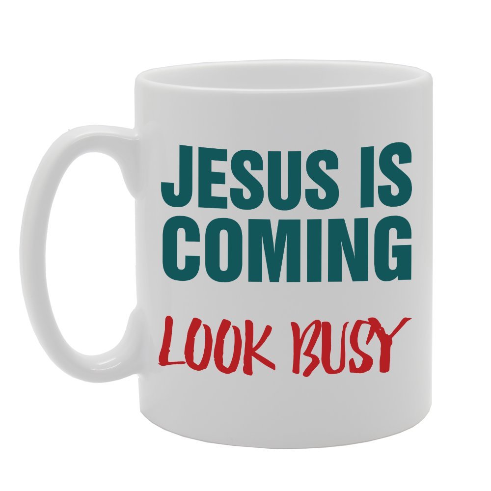 Coralgraph Inc Men's White Mg2347 Jesus Coming Look Busy Novelty Gift Printed Tea Coffee Ceramic Mug