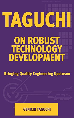 Taguchi on Robust Technology Development: Bringing Quality Engineering Upstream (Asme Press Series on International Advances in Design Productivity)
