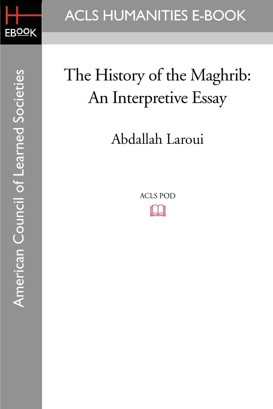 The History of the Maghrib: An Interpretive Essay (Princeton Studies on the Near East)
