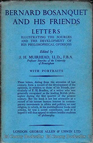 Bernard Bosanquet and his friends: Letters illustrating the sources and the development of his philosophical opinions      Hardcover – January 1, 1935