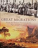 The Great Migrations: From the Earliest Humans to the Age of Globalization