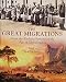 The Great Migrations: From the Earliest Humans to the Age of Globalization