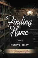 Finding Home : A Nancy Milby Foreign Affair 0988464683 Book Cover