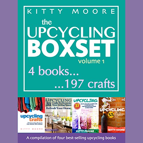Cover art for Upcycling Crafts Boxset, Vol 1: The Top 4 Best Selling Upcycling Books with 197 Crafts!