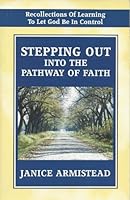 Stepping Out Into the Path of Faith 0971482608 Book Cover