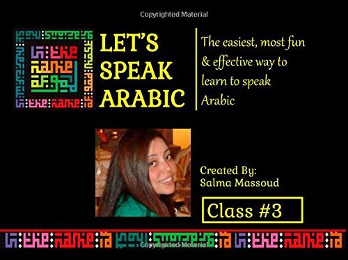 Let's Speak Arabic: The easiest, most fun and effective way to learn to speak Arabic (Volume 3) by Massoud Salma (2015-01-03) Paperback