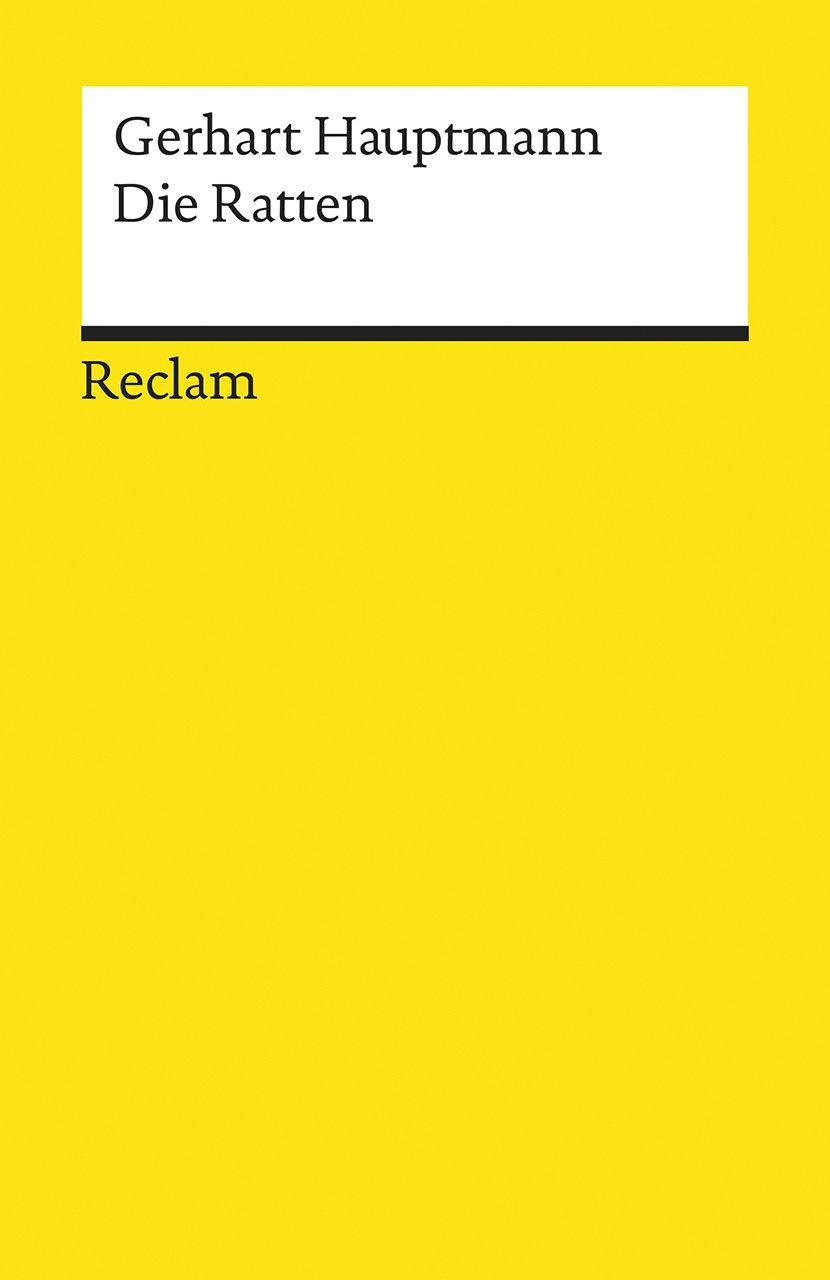 Die Ratten: Berliner Tragikomödie – Hauptmann, Gerhart – Deutsch-Lektüre, Deutsche Klassiker der Literatur (Reclams Universal-Bibliothek)