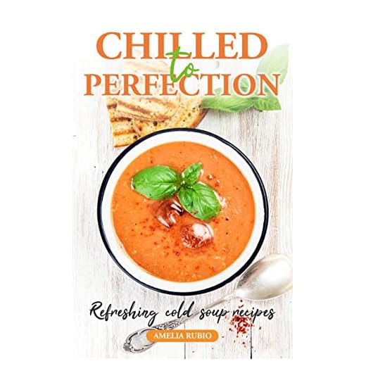 Chilled to Perfection: Refreshing Cold Soup Recipes