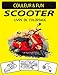 SCOOTER LIVRE DE COLORIAGE: Livre de coloriage de scooter de dessins uniques nouveaux et étendus pour enfants et adultes