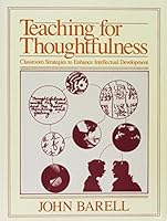 Teaching for Thoughtfulness: Classroom Strategies to Enhance Intellectual Development 0801306205 Book Cover