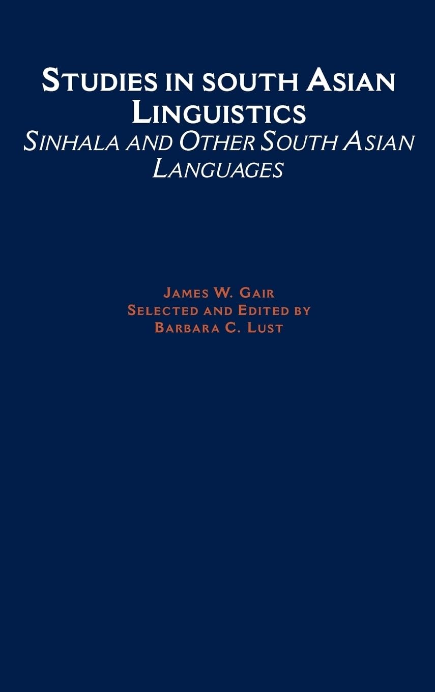 Studies in South Asian Linguistics: Sinhala and Other South Asian Languages 1st Edition