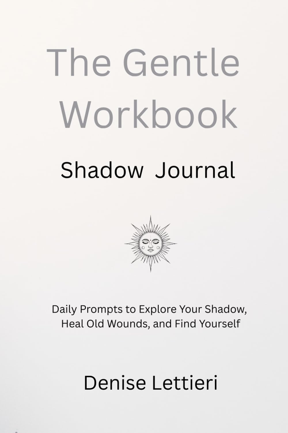 Shadow Work Journal: Soft Prompts for Healing, Self-Discovery & Emotional Growth