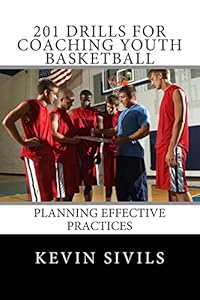 201 Drills for Coaching Youth Basketball: Planning Effective Practices product image