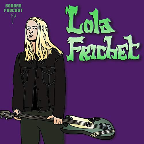 SONORE S01E9 - LOLA FRICHET (Pogo Car Crash Control / Cosse)