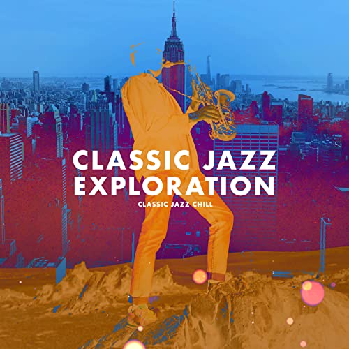 Classic Jazz Exploration von Classic Jazz Chill bei Amazon Music Unlimited