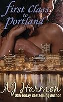 First Class to Portland 1481817299 Book Cover