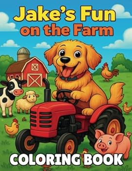 Paperback The Golden Jake: Fun on the Farm: A Farm Animal Coloring Adventure for Kids Ages 3–7 (The Golden Jake Adventure Series) Book
