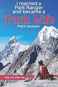 Paperback I married a Park Ranger and became a Park Wife: Hear me, Hear me... Book