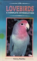 A Complete Introduction to Lovebirds 0866223657 Book Cover