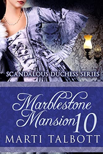 Marblestone Mansion, Book 10 (Scandalous Duchess Series)