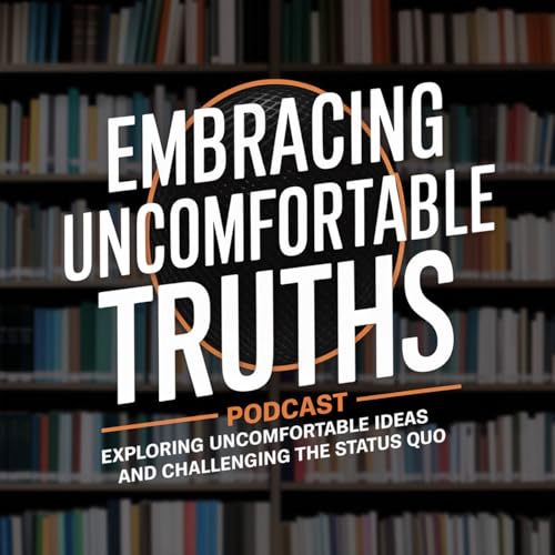 Embracing Uncomfortable Truths cover art