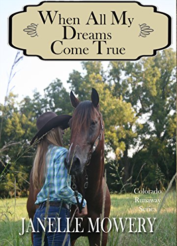 When All My Dreams Come True (Colorado Runaway Series)