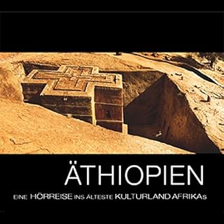 &Auml;thiopien: Eine H&ouml;rreise ins &auml;lteste Kulturland Afrikas Titelbild