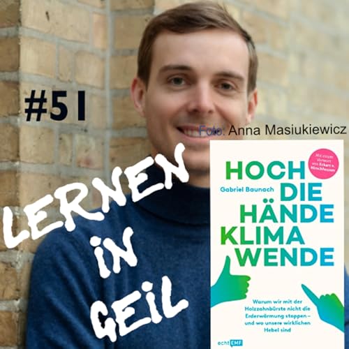 #51: Handabdruck, Klimabildung und Nachhaltigkeit als Business Chance - Gabriel Baunach im Podcast