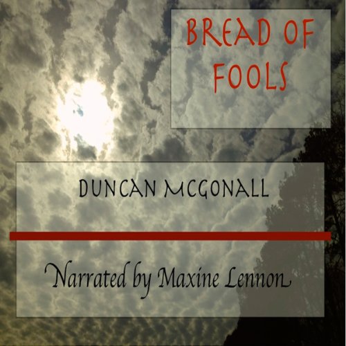 Bread of Fools Audiolivro Por Duncan McGonall capa